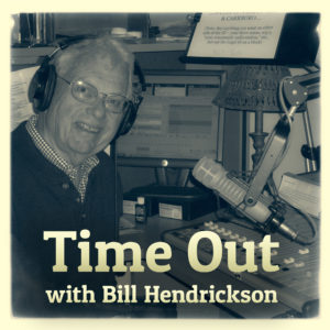 Time Out with Bill Hendrickson